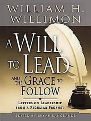 cover image of A Will to Lead and the Grace to Follow